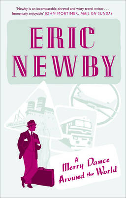 A Merry Dance Around the World - Eric Newby