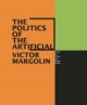 Politics of the Artificial - Margolin Victor Margolin