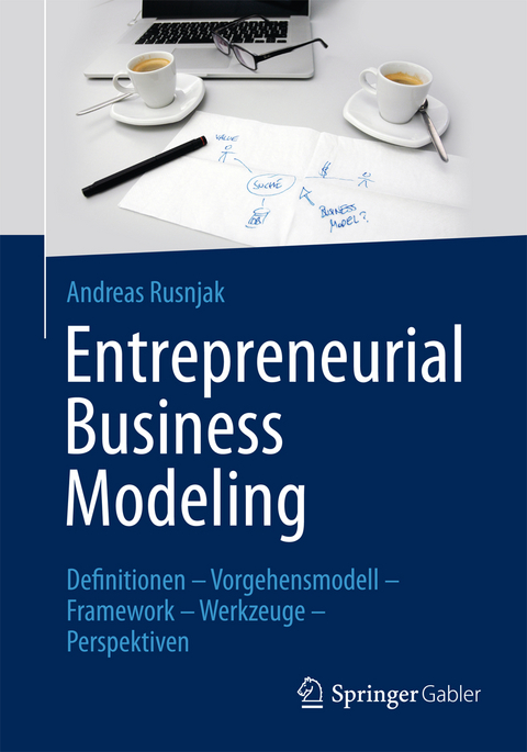 Entrepreneurial Business Modeling - Andreas Rusnjak