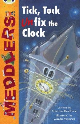 Bug Club Independent Fiction Year Two Lime A Meddlers: Tick, Tock, Unfix the Clock - Maureen Haselhurst