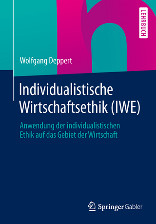 Individualistische Wirtschaftsethik (IWE) - Wolfgang Deppert
