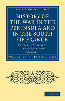 History of the War in the Peninsula and in the South of France - William Francis Patrick Napier