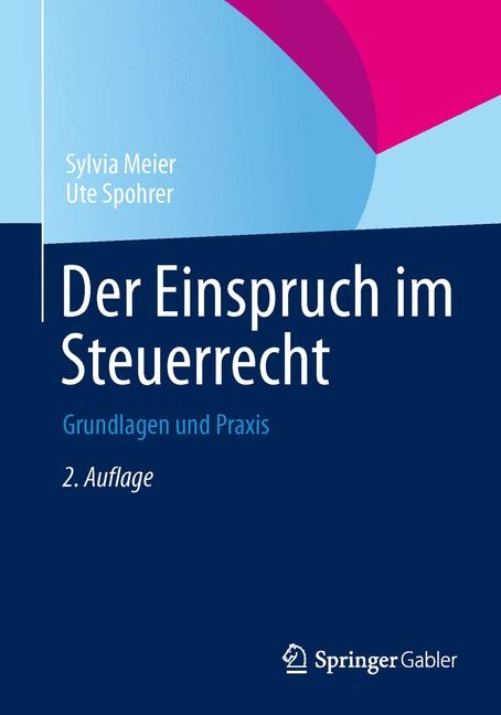 Der Einspruch im Steuerrecht - Sylvia Meier, Ute Spohrer