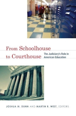 From Schoolhouse to Courthouse - Joshua M. Dunn; Martin R. West