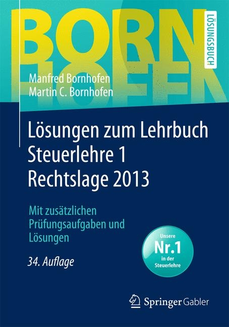 Lösungen zum Lehrbuch Steuerlehre 1 Rechtslage 2013 - Manfred Bornhofen, Martin C. Bornhofen