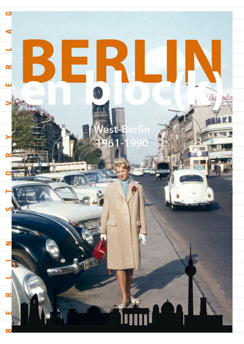 Berlin en bloc(k) – West-Berlin 1961-1990 - 