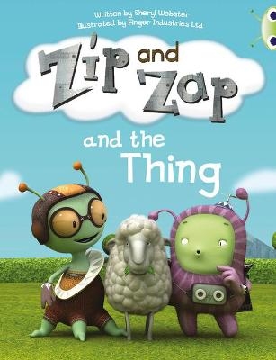 Bug Club Guided Fiction Year 1 Yellow A Zip and Zap and The Thing - Sheryl Webster