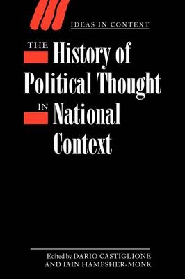 The History of Political Thought in National Context - Dario Castiglione; Iain Hampsher-Monk