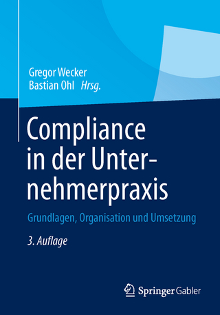 Compliance in der Unternehmerpraxis - Gregor Wecker; Bastian Ohl