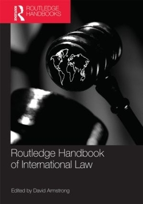 Routledge Handbook of International Law - David Armstrong