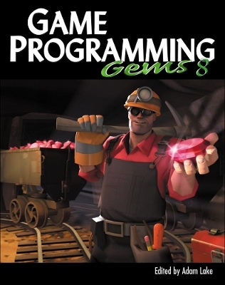 Game Programming Gems 8 - Adam Lake