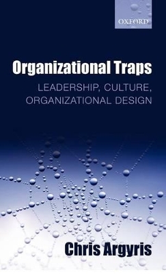 Organizational Traps - Chris Argyris