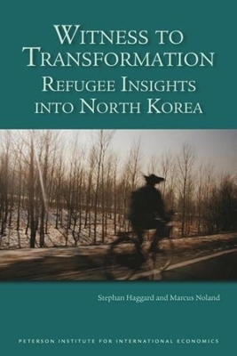 Witness to Transformation ? Refugee Insights into North Korea - Stephan Haggard; Marcus Noland