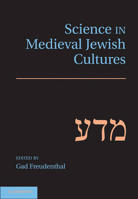 Science in Medieval Jewish Cultures - Gad Freudenthal