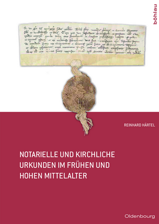 Notarielle und kirchliche Urkunden im frühen und hohen Mittelalter - Reinhard Härtel