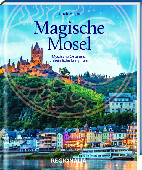 Magische Mosel - Ulrich Magin