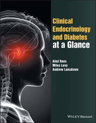 Clinical Endocrinology and Diabetes at a Glance - Aled Rees, Miles Levy, Andrew Lansdown