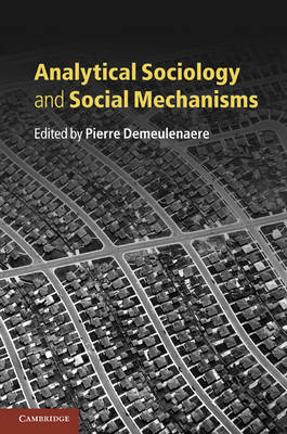 Analytical Sociology and Social Mechanisms - Pierre Demeulenaere
