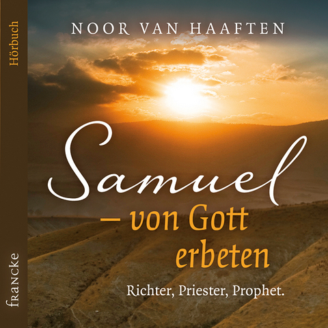 Samuel - von Gott erbeten - Noor van Haaften