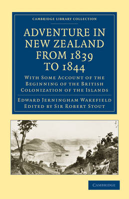 Adventure in New Zealand from 1839 to 1844 - Edward Jerningham Wakefield; Sir Robert Stout