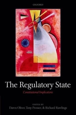 The Regulatory State - Dawn Oliver; Tony Prosser; Richard Rawlings
