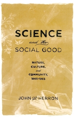 Science and the Social Good - John P. Herron