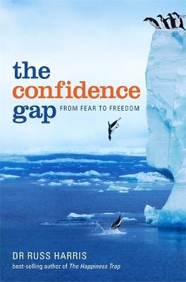 The Confidence Gap - Russ Harris