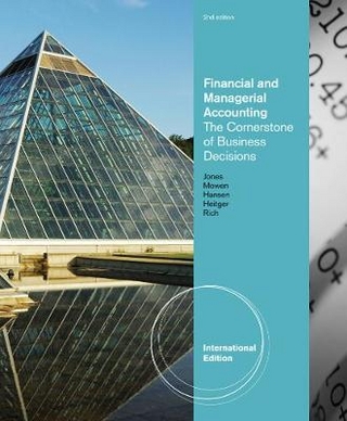 Financial and Managerial Accounting - Don Hansen; Maryanne Mowen; Dan Heitger; Jay Rich; Jeff Jones