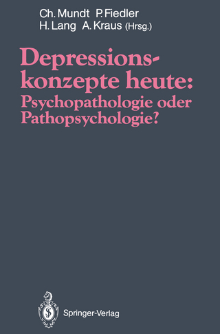 Depressionskonzepte heute: Psychopathologie oder Pathopsychologie? - Christoph Mundt; Peter Fiedler; Hermann Lang; Alfred Kraus