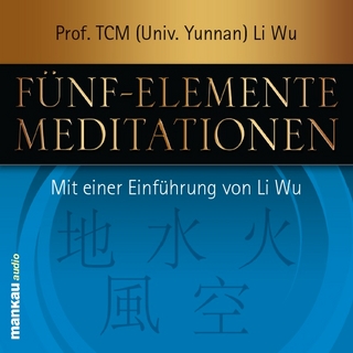 Fünf-Elemente-Meditationen - Li Wu; Verena Rendtorff