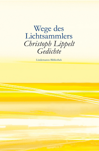 Wege des Lichtsammlers - Christoph Lippelt; Thomas Lindemann