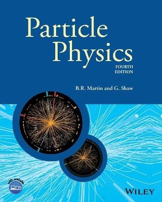 Particle Physics - Brian R. Martin, Graham Shaw