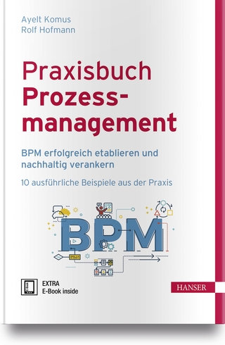 Praxisbuch Prozessmanagement - Ayelt Komus; Rolf Hofmann