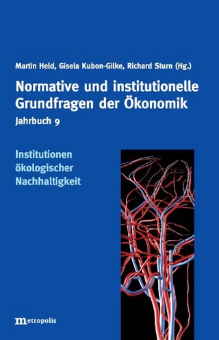 Jahrbuch Normative und institutionelle Grundfragen der Ökonomik / Institutionen ökologischer Nachhaltigkeit - Martin Held; Gisela Kubon-Gilke; Richard Sturn