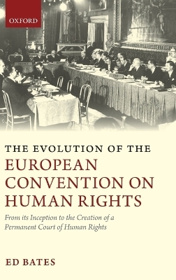 The Evolution of the European Convention on Human Rights - Ed Bates