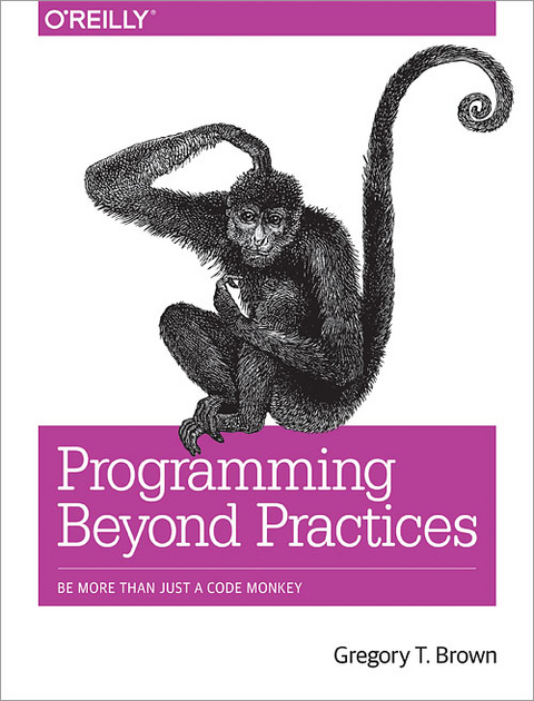 Programming Beyond Practices - Gregory Brown