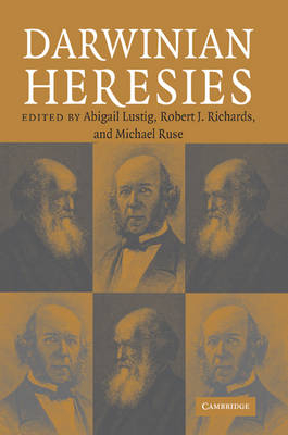 Darwinian Heresies - Abigail Lustig; Robert J. Richards; Michael Ruse