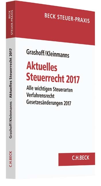 Aktuelles Steuerrecht 2017 - Dietrich Grashoff, Florian Kleinmanns