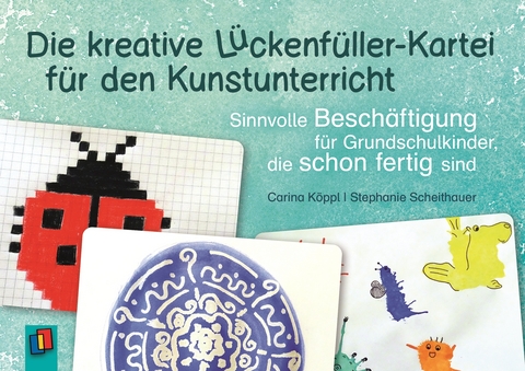 Die kreative Lückenfüller-Kartei für den Kunstunterricht - Carina Köppl, Stephanie Scheithauer