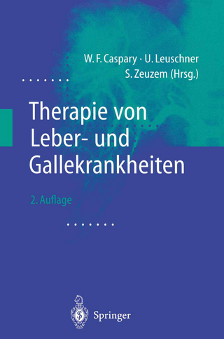 Therapie von Leber- und Gallekrankheiten - W.F. Caspary; U. Leuschner; S. Zeuzem