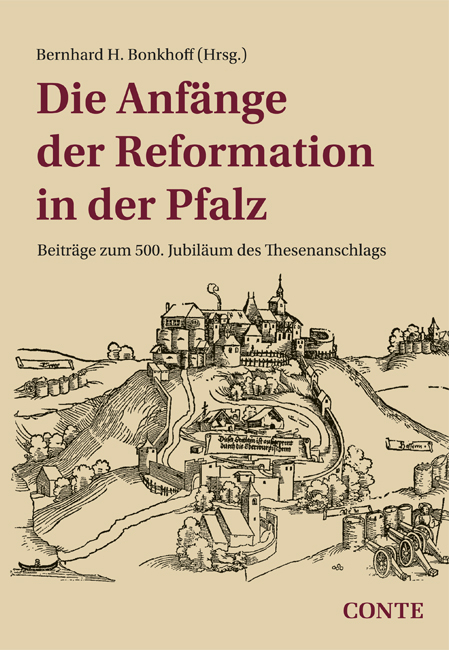 Die Anfänge der Reformation in der Pfalz - Bernhard Bonkhoff
