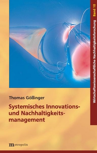Systemisches Innovations- und Nachhaltigkeitsmanagement - Thomas Göllinger