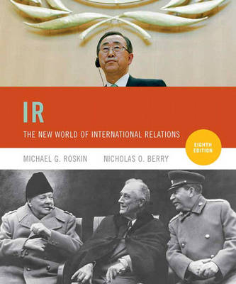 IR: The New World of International Relations with MyPoliSciKit Pack - Michael G. Roskin, Nicholas O. Berry, . . Pearson Education