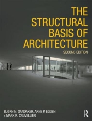 The Structural Basis of Architecture - Bjorn N. Sandaker; Arne P. Eggen; Mark R. Cruvellier