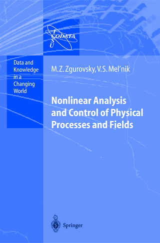 Nonlinear Analysis and Control of Physical Processes and Fields - Mikhail Z. Zgurovsky; Valery S. Melnik