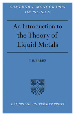 Introduction to the Theory of Liquid Metals - T. E. Faber