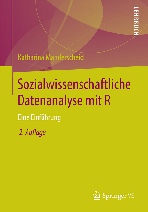 Sozialwissenschaftliche Datenanalyse mit R - Katharina Manderscheid