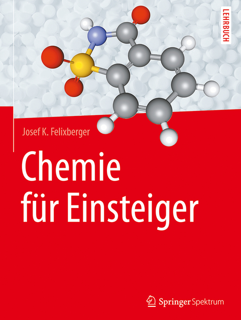 Chemie für Einsteiger - Josef K. Felixberger