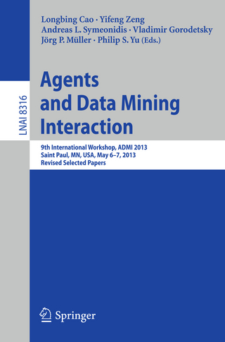 Agents and Data Mining Interaction - Longbing Cao; Yifeng Zeng; Andreas L. Symeonidis; Vladimir Gorodetsky; Jörg P. Müller; Philip S. Yu