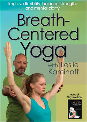 Breath-Centered Yoga with Leslie Kaminoff - Leslie Kaminoff